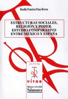 estructuras sociales, religiun y poder. estudio comparativo entre mèxico y espaoa (ebook)-rosalba francisca ponce riveros-9788490121450