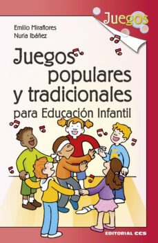 juegos populares y tradicionales para educacion infantil-emilio miraflores gomez-nuria ibañez lopez-9788490232750
