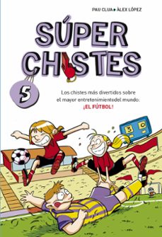 super chistes 5: los chistes mas divertidos sobre el mayor entret enimientos-9788490432150