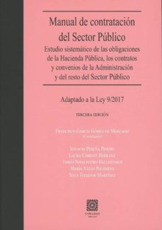 manual de contratacion del sector publico: estudio sistematico de las obligaciiones de la hacienda publica, los contratos y       convenios de la administracion y del resto del sector publico-9788490458150