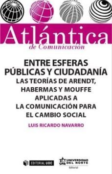 entre esferas publicas y ciudadania-luis ricardo navarro diaz-9788490642450