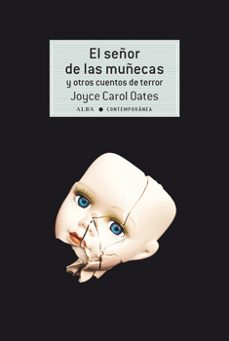 el señor de las muñecas y otros cuentos de terror-joyce carol oates-9788490653050