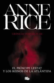 el príncipe lestat y los reinos de la atlántida (crónicas vampíricas 12) (ebook)-anne rice-9788490692950