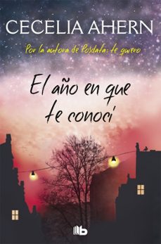 el año en que te conoci-cecelia ahern-9788490705650