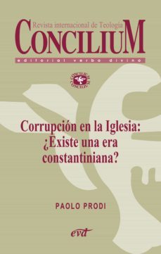 corrupcion en la iglesia: ¿existe una era constantiniana? concilium 358 (2014) (ebook)-paolo prodi-9788490730850
