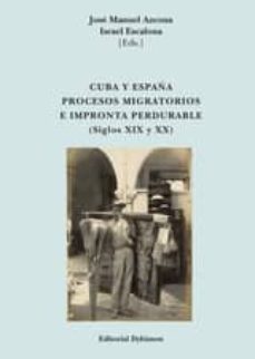 cuba y españa. procesos migratorios e impronta perdurable (ebook)-jose manuel azcona pastor-9788490851050