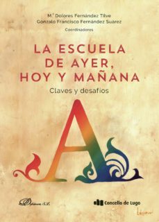 la escuela de ayer, hoy y mañana: claves y desafios (ebook)-mª dolores fernandez tilve-9788490858950