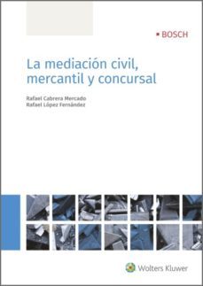 la mediacion civil, mercantil y concursal (ebook)-rafael cabrera mercado-rafael lopez fernandez-9788490902950