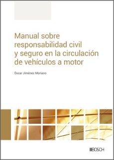 manual sobre responsabilidad civil y seguro en la circulacion de vehiculos a motor-oscar jimenez moriano-9788490906750