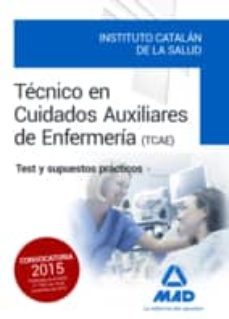 tecnicos en cuidados auxiliares de enfermeria del instituto catalan de la salud: test y supuestos practicos-9788490936450