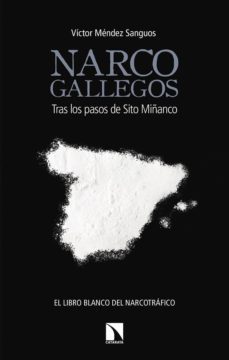 narcogallegos: tras los pasos de sito miñanco-victor mendez sanguos-9788490975350