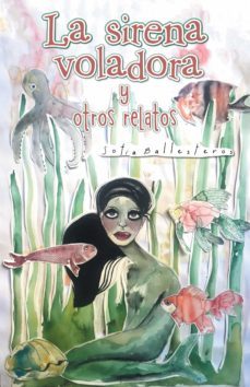 (i.b.d.) la sirena voladora y otros relatos-sofia ballesteros-9788491120650