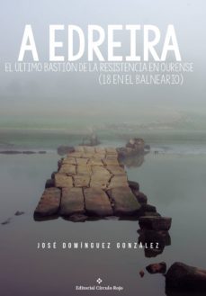 a edreira, el ultimo bastionde la resistencia en ourense(18 en el balneario) (ebook)-jose dominguez gonzalez-9788491269250