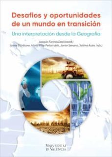 desafios y oportunidades de un mundo en transicion; una interpret acion desde la geografia-9788491333050