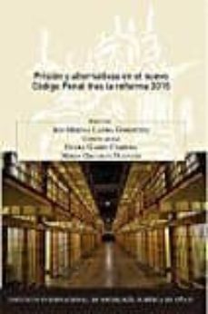 prision y alternativas en el nuevo codigo penal tras la reforma 2015-jon mirena (dir.) landa gorostiza-9788491480150