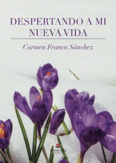 despertando a mi nueva vida-carmen franco sanchez-9788491607250