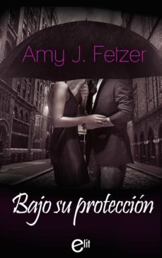 bajo su protección-amy j. fetzer-9788491700050
