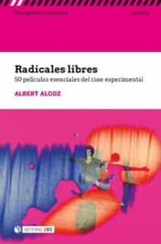 radicales libres: 50 peliculas esenciales de cine experimental-albert alcoz-9788491805250