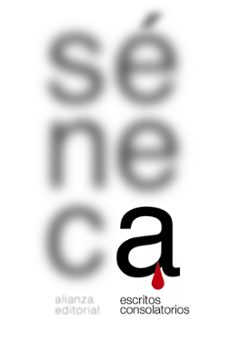escritos consolatorios: consolacion a marcia. consolacion a helvia. consolacion a polibio. cartas a lucio (seleccion)-lucio anneo seneca-9788491810650