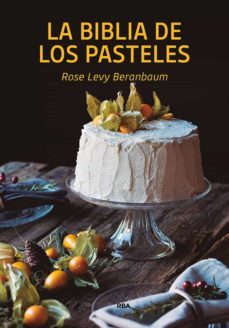 la biblia de los pasteles (ebook)-rose levy beranbaum-9788491876250