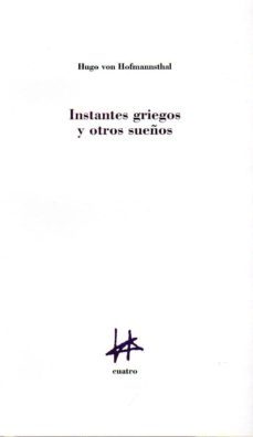 instantes griegos y otros sueños-hugo von hofmannsthal-9788492164950