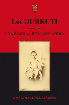 los durruti: apuntes sobre una familia de vanguardia-9788492438150