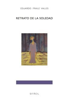 retrato de la soledad-eduardo fraile valles-9788492476350