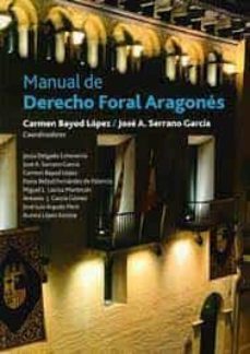 manual de derecho foral aragones-maria del carmen bayod lopez-jose antonio serrano garcia-9788492606450