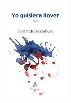 yo quisiera llover-fernando aramburu-9788492719150