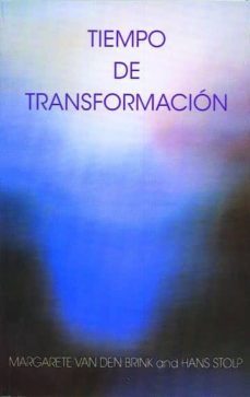 tiempo de transformacion-margarrete van den brik-hans stolp-9788492843350