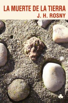 la muerte de la tierra (ebook)-j.h. rosny-9788492890750