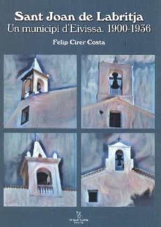 sant joan de labritja. un municipi d eivissa. 1900-1936-felip cirer costa-9788492951550