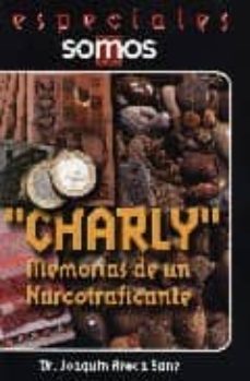 charly: memorias de un narcotraficante-9788493343750