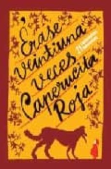 erase veintiuna veces caperucita roja-9788493403850