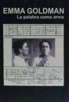 la palabra como arma-emma goldman-9788493476250