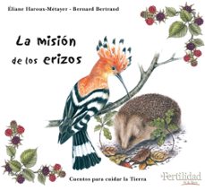 la mision de los erizos-bernard bertrand-9788493630850