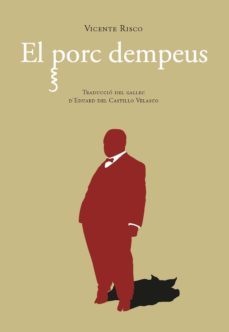 el porc dempeus-vicente risco-9788493937850