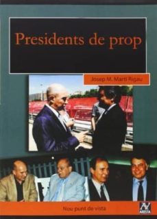 presidents de prop-josep m. marti rigau-9788494145650