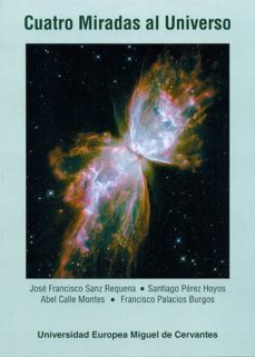 cuatro miradas al universo-jose francisco sanz requena-9788494176050