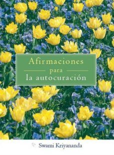 afirmaciones para la autocuracion-swami kriyananda-9788494196850
