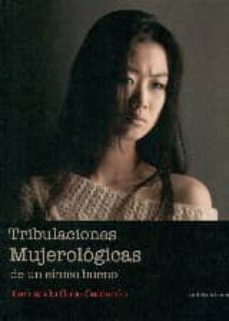 tribulaciones: mujerologicas de un cinico bueno-9788494251450