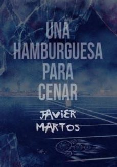 una hamburguesa para cenar-javier martos-9788494306150