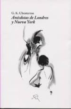 anecdotas de londres y nueva york-g.k. chesterton-9788494320750