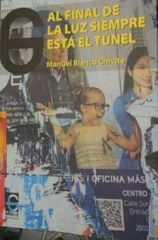 al final de la luz siempre esta el tunel-manuel blanco chivite-9788494501050