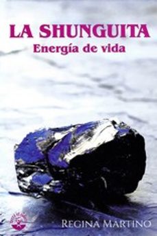 la shunguita. energia de vida-regina martino-9788494528750