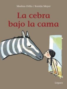 la cebra bajo la cama-9788494705250