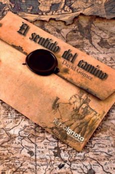 el sentido del camino-david gomez-9788494724350