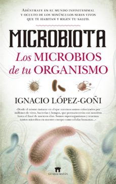 microbiota: los microbios de tu organismo-9788494778650