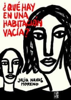 ¿que hay en una habitacion vacia?-julia navas moreno-9788494808050