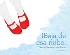 ¡baja de esa nube!-german machado-mar azabal-9788494811050